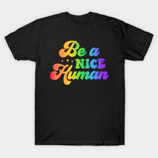 Be a nice Human T-Shirt